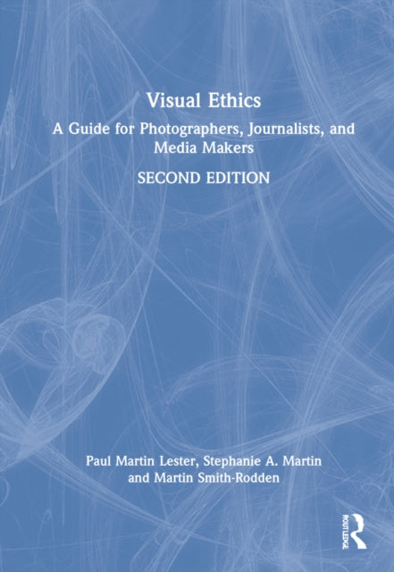 Visual Ethics: A Guide for Photographers, Journalists, and Media Makers