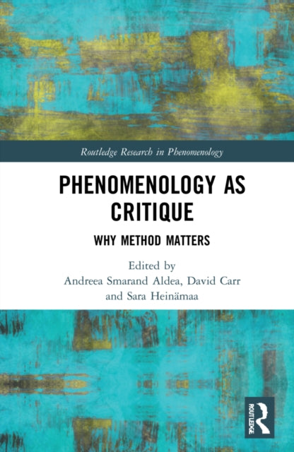 Phenomenology as Critique: Why Method Matters