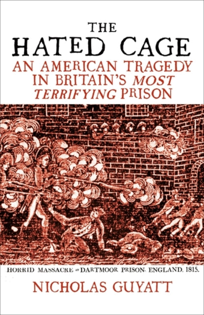 The Hated Cage: An American Tragedy in Britain's Most Terrifying Prison