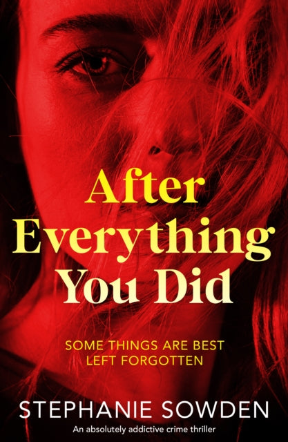 After Everything You Did: An absolutely addictive crime thriller