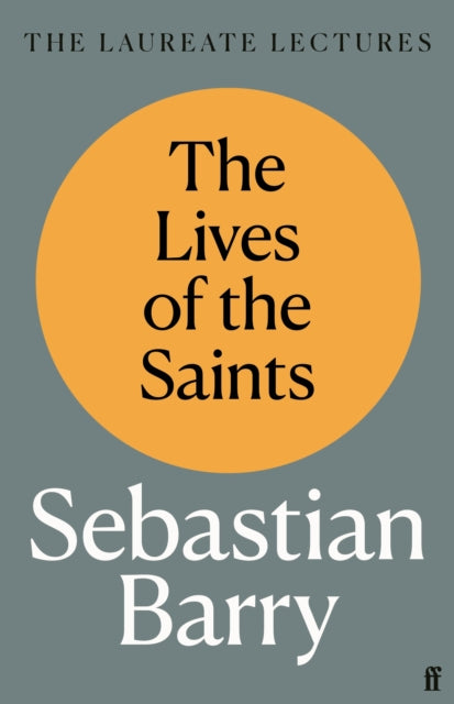 The Lives of the Saints: The Laureate Lectures