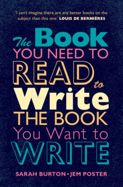 The Book You Need to Read to Write the Book You Want to Write: A Handbook for Fiction Writers