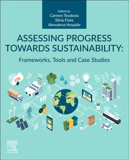 Assessing Progress Towards Sustainability: Frameworks, Tools and Case Studies