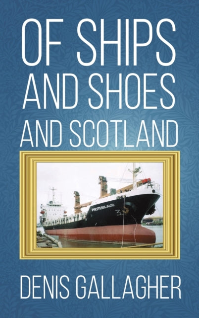 Of Ships and Shoes and Scotland