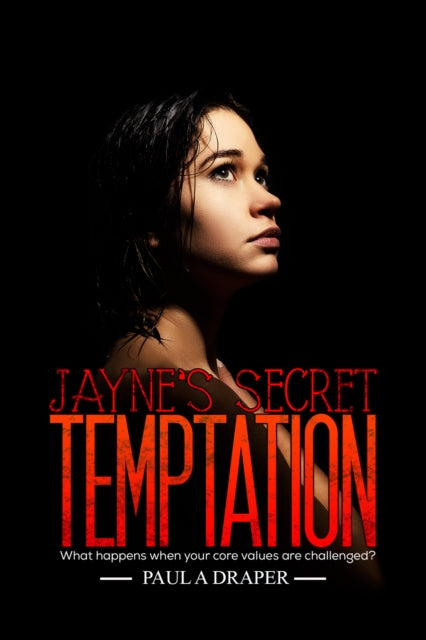 Jayne's Secret Temptation: What happens when your core values are challenged?