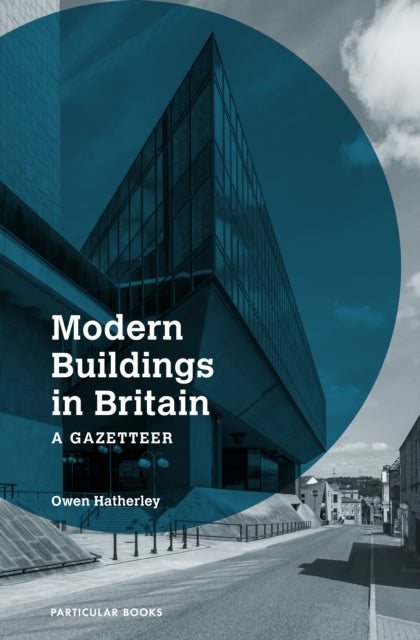 Modern Buildings in Britain: A Gazetteer