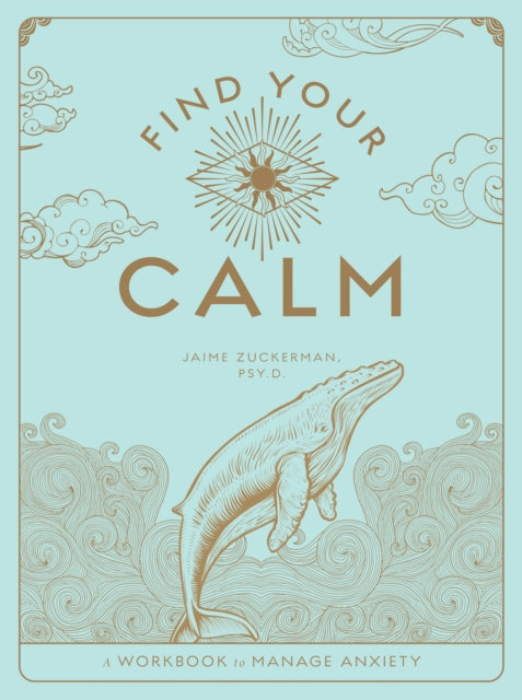 Find Your Calm: A Workbook to Manage Anxiety