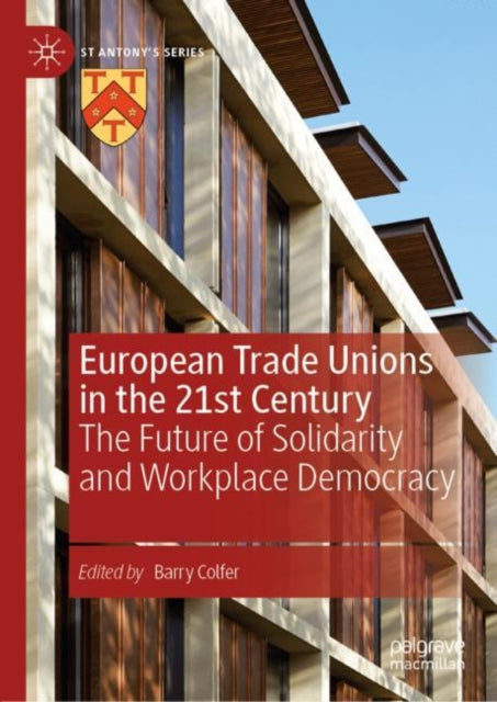 European Trade Unions in the 21st Century: The Future of Solidarity and Workplace Democracy