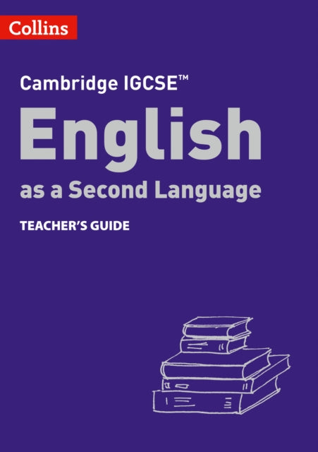 Cambridge IGCSE (TM) English as a Second Language Teacher's Guide