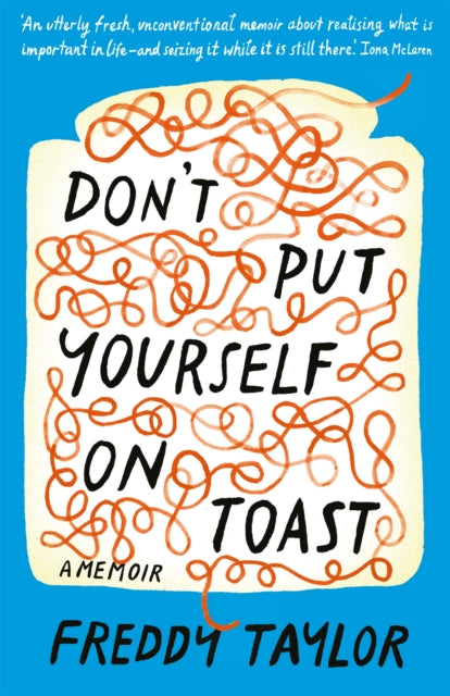 Don't Put Yourself on Toast