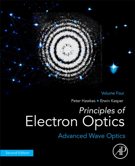 Principles of Electron Optics, Volume 4: Advanced Wave Optics