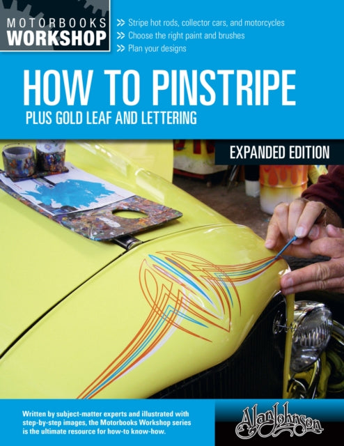 How to Pinstripe, Expanded Edition: Plus Gold Leaf and Lettering