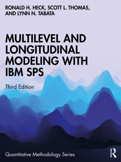 Multilevel and Longitudinal Modeling with IBM SPSS