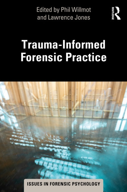 Trauma-Informed Forensic Practice