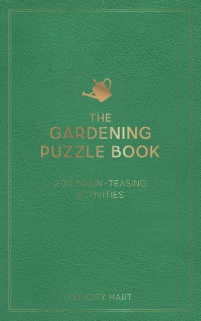 The Gardening Puzzle Book: 200 Brain-Teasing Activities, from Crosswords to Quizzes