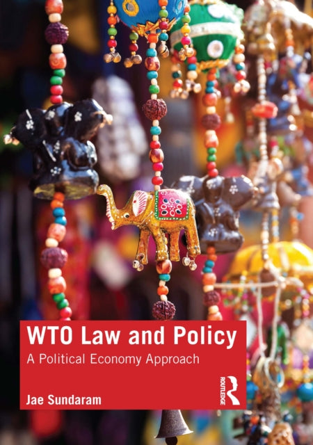 WTO Law and Policy: A Political Economy Approach