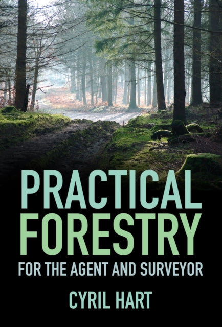 Practical Forestry: For the Agent and Surveyor