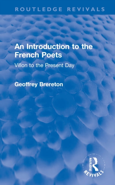 An Introduction to the French Poets: Villon to the Present Day