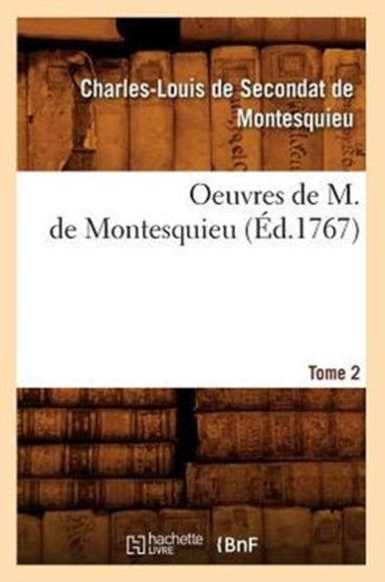 Oeuvres de M. de Montesquieu. [Tome 2] (Ed.1767)