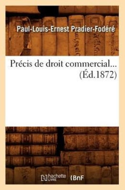 Precis de droit commercial (Ed.1872)