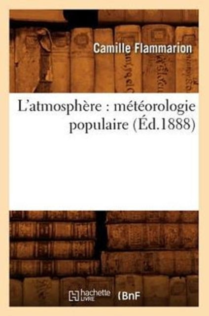 L'Atmosphere: Meteorologie Populaire (Ed.1888)