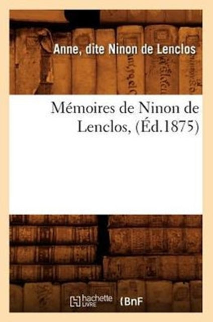 Memoires de Ninon de Lenclos, (Ed.1875)