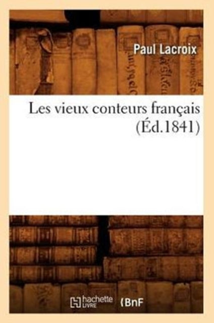 Les Vieux Conteurs Francais (Ed.1841)