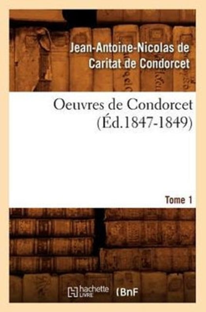 Oeuvres de Condorcet. Tome 1 (Ed.1847-1849)