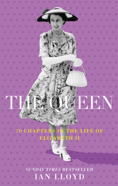 The Queen: 70 Chapters in the Life of Elizabeth II
