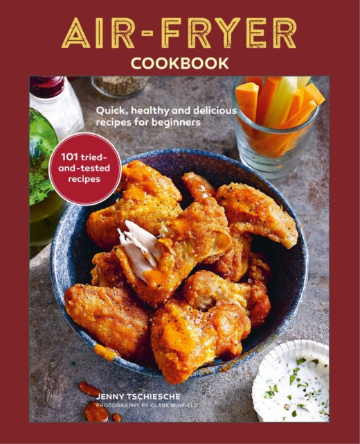 Air-fryer Cookbook: Quick, Healthy and Delicious Recipes for Beginners