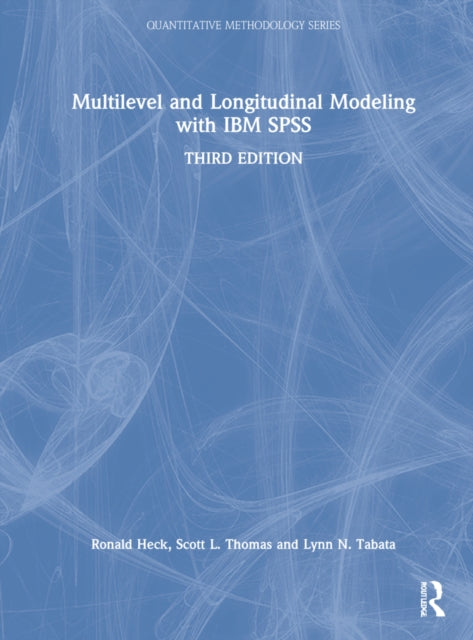 Multilevel and Longitudinal Modeling with IBM SPSS