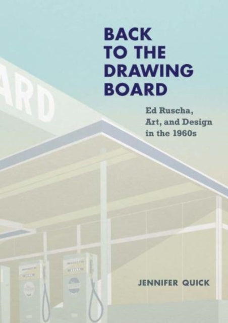 Back to the Drawing Board: Ed Ruscha, Art, and Design in the 1960s