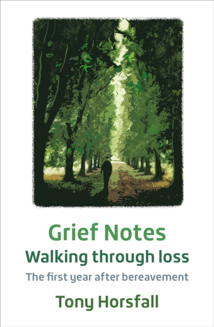 Grief Notes: Walking through loss: The first year after bereavement