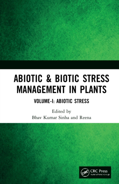 Abiotic & Biotic Stress Management in Plants: Volume-I: Abiotic Stress