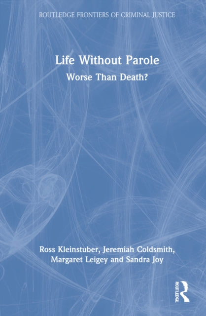 Life Without Parole: Worse Than Death?