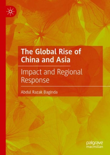 The Global Rise of China and Asia: Impact and Regional Response