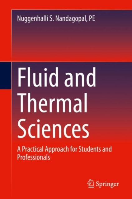 Fluid and Thermal Sciences: A Practical Approach for Students and Professionals