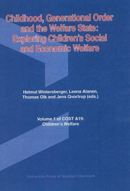 Childhood, Generational Order & the Welfare State: Exploring Children's Social & Economic Welfare