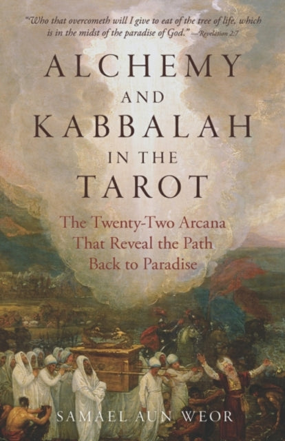 Alchemy and Kabbalah - New Edition: The Twenty-Two Arcana That Reveal the Path Back to Paradise