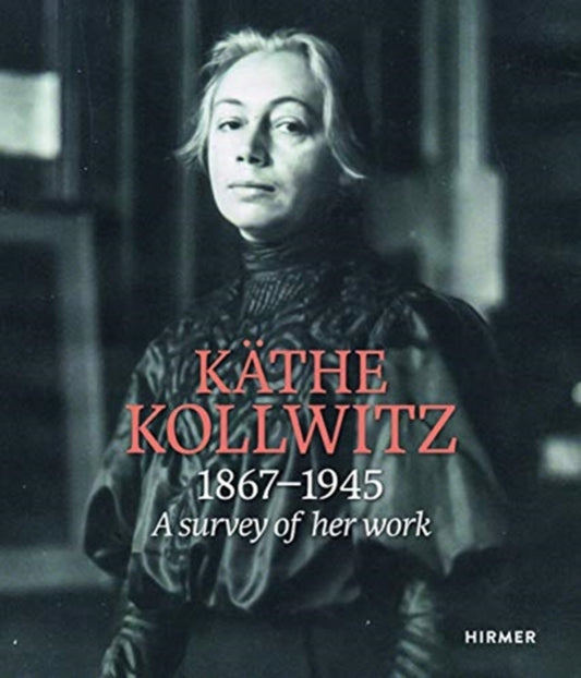 Kathe Kollwitz: A survey of her work 1867-1945