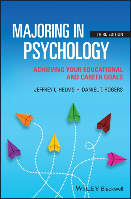 Majoring in Psychology - Achieving Your Educationa l and Career Goals, Third Edition