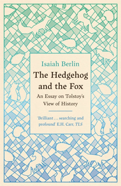 The Hedgehog And The Fox: An Essay on Tolstoy's View of History, With an Introduction by Michael Ignatieff