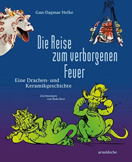 Die Reise zum verborgenen Feuer: Eine Drachen- und Keramikgeschichte