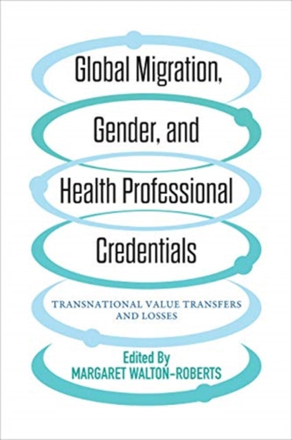 Global Migration, Gender, and Health Professional Credentials: Transnational Value Transfers and Losses