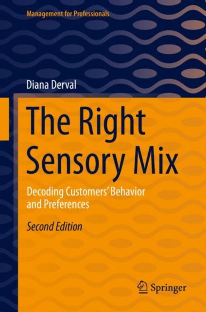 The Right Sensory Mix: Decoding Customers' Behavior and Preferences