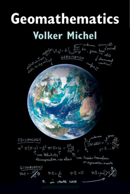 Geomathematics: Modelling and Solving Mathematical Problems in Geodesy and Geophysics