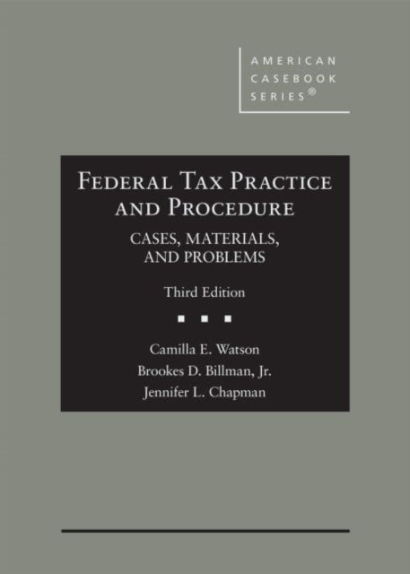 Federal Tax Practice and Procedure: Cases, Materials, and Problems