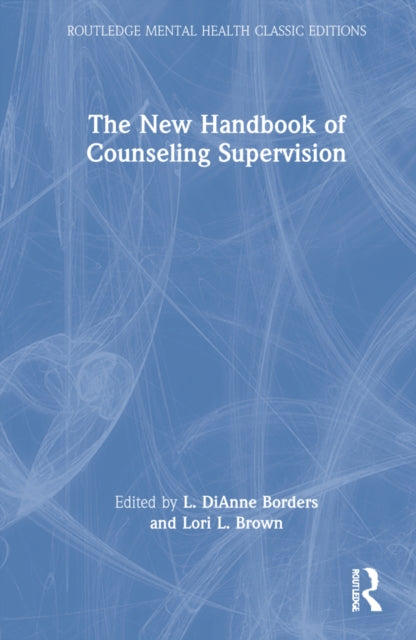 The New Handbook of Counseling Supervision