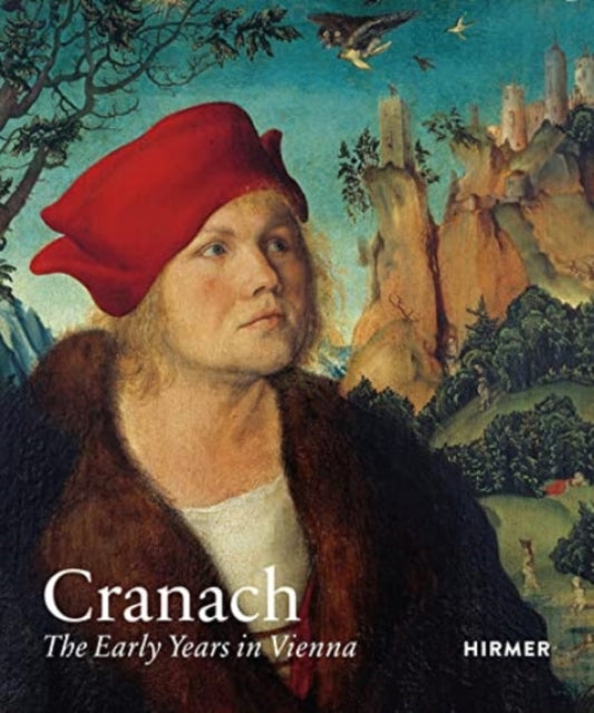 Cranach: The Early Years in Vienna