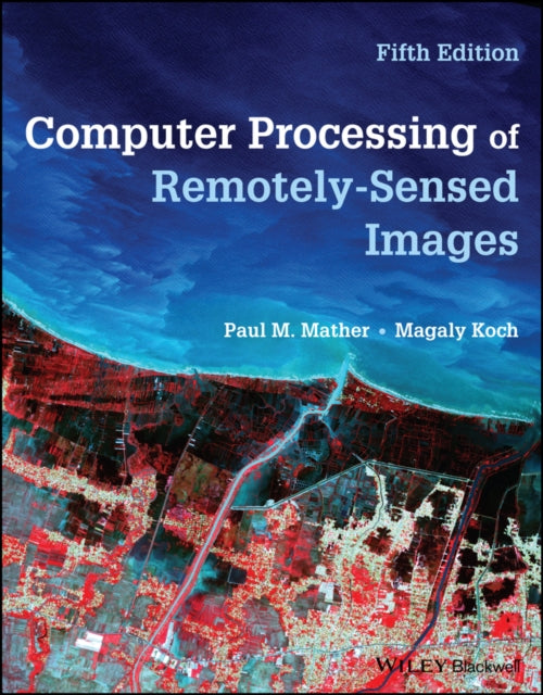 Computer Processing of Remotely-Sensed Images 5e